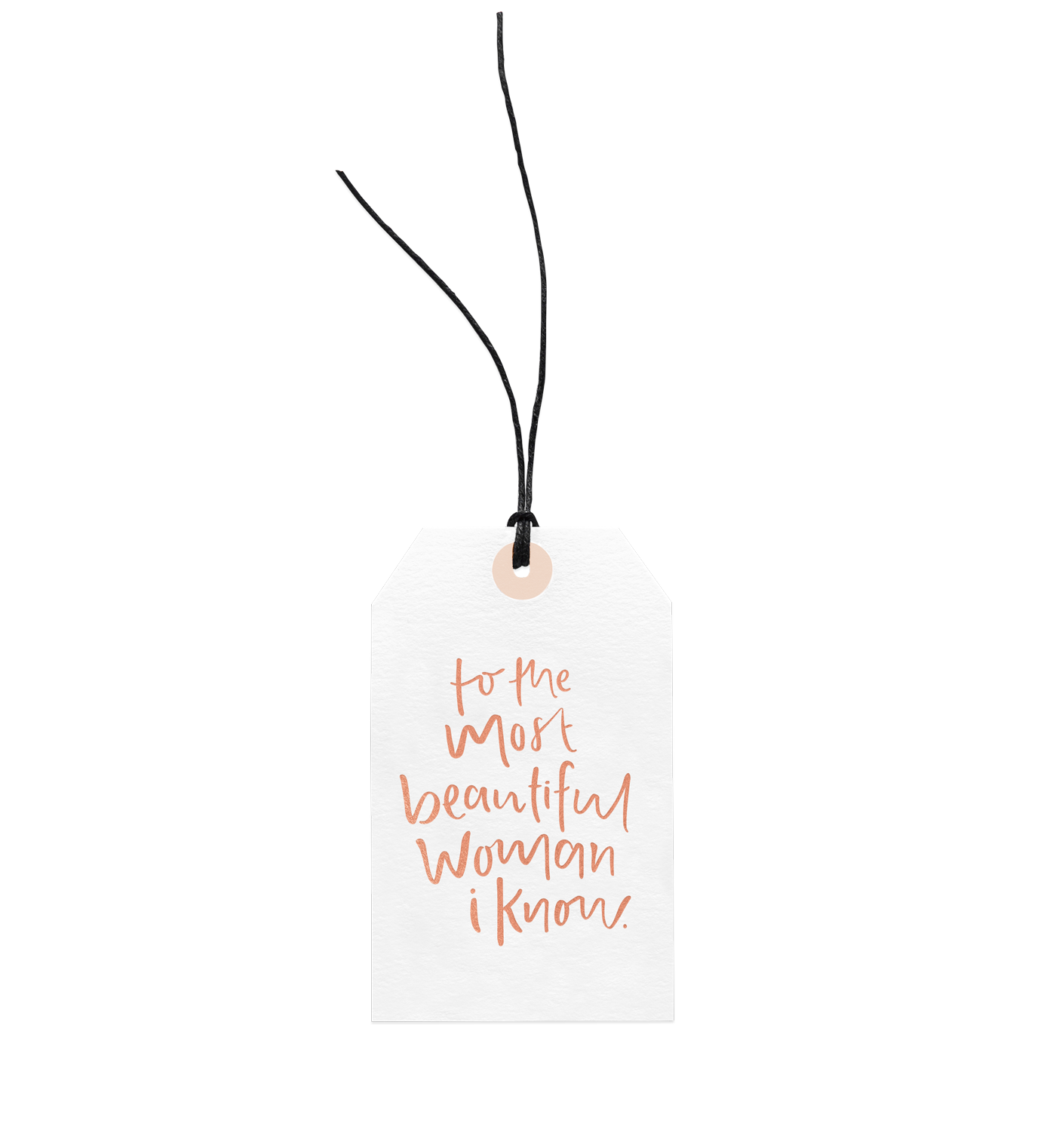 To The Most Beautiful Woman I Know [White] // Gift Tag